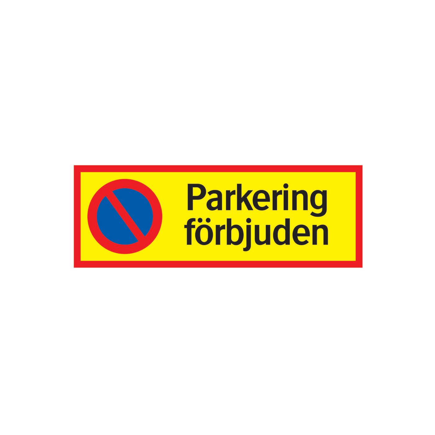 Parkeringsskylt Parkering förbjuden