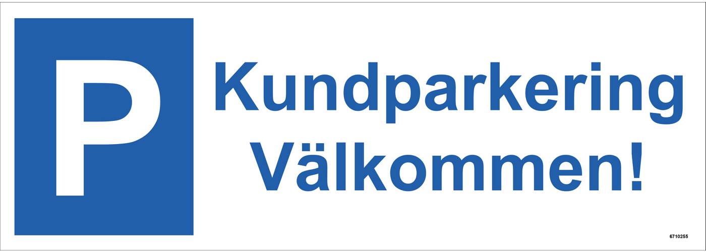 Parkeringsskylt Unigraphics Parkering kund välkommen