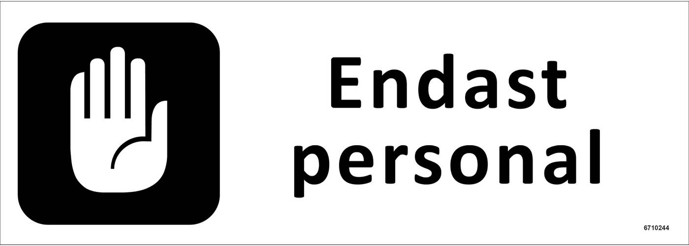 Trivselskylt Unigraphics Endast personal
