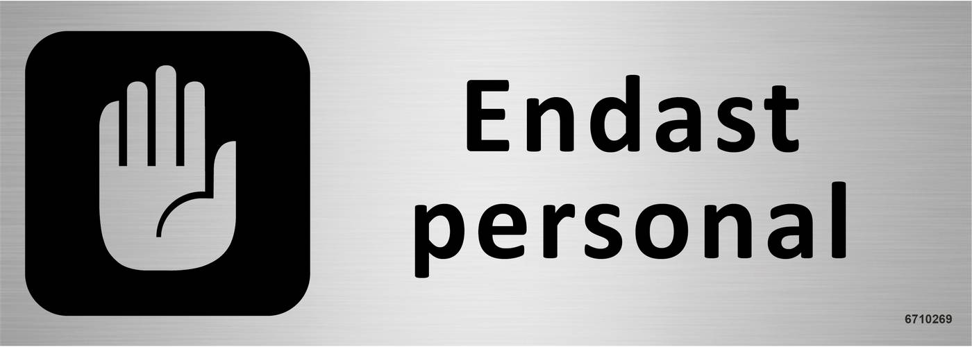 Trivselskylt Unigraphics Endast personal