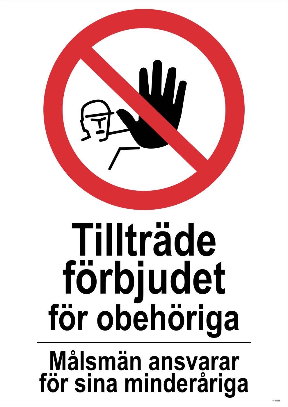 Förbudsskylt Unigraphics Tillträde förbjudet