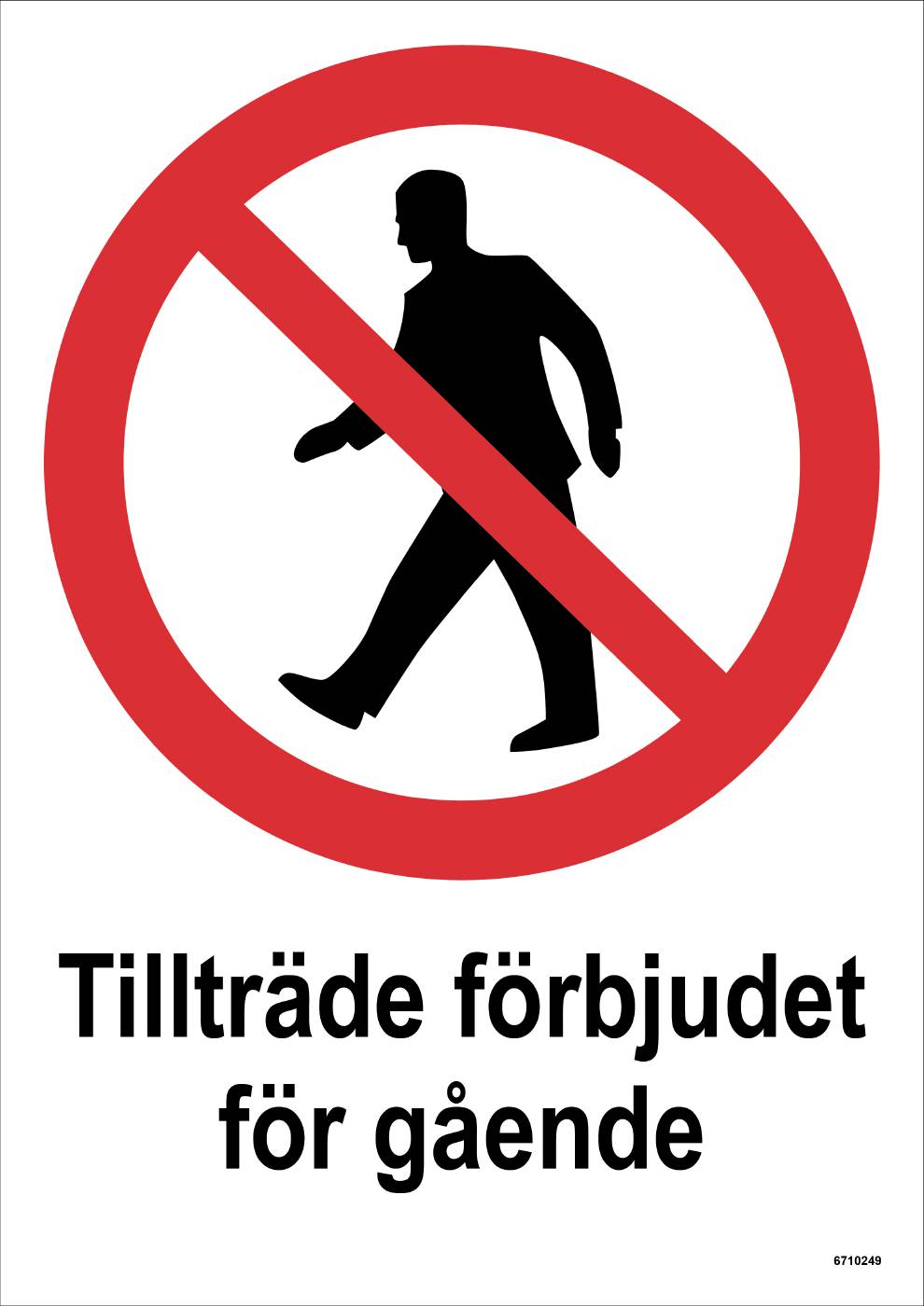 Förbudsskylt Unigraphics Tillträde förbjudet för gående
