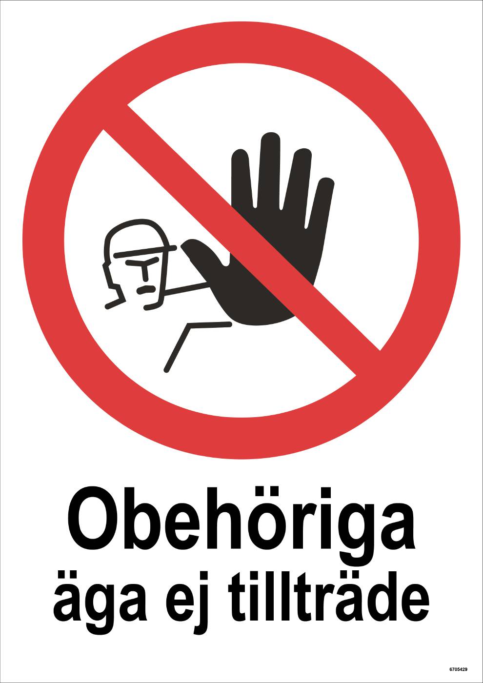 Förbudsskylt Unigraphics Obehöriga äga ej tillträde