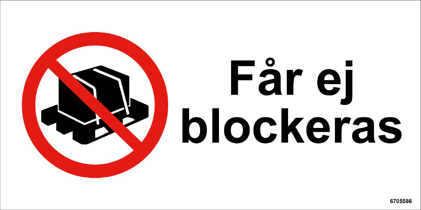 Förbudsskylt Unigraphics Får ej blockeras
