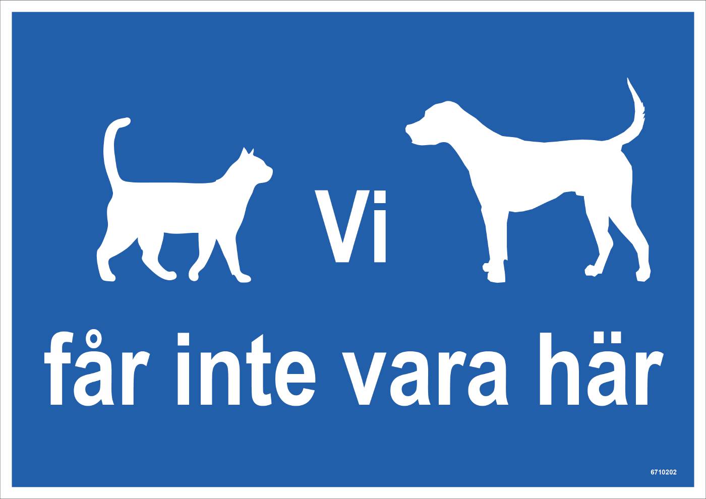 Ordningsskylt Unigraphics Vi får inte vara här